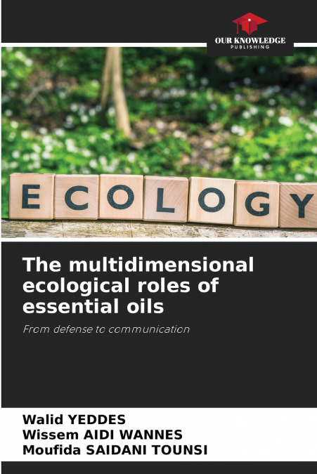 The multidimensional ecological roles of essential oils