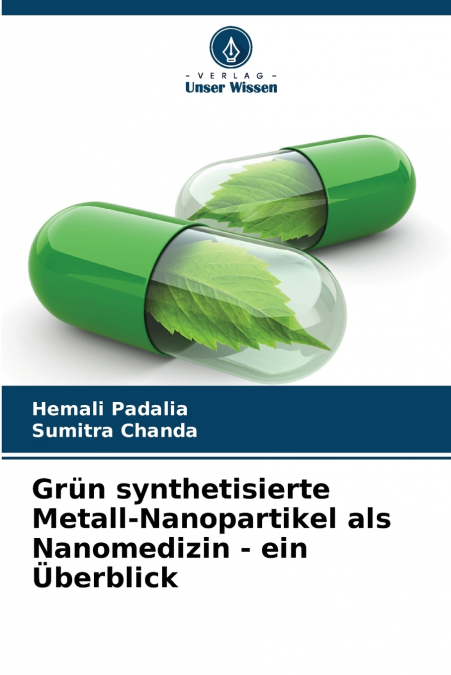 Grün synthetisierte Metall-Nanopartikel als Nanomedizin - ein Überblick
