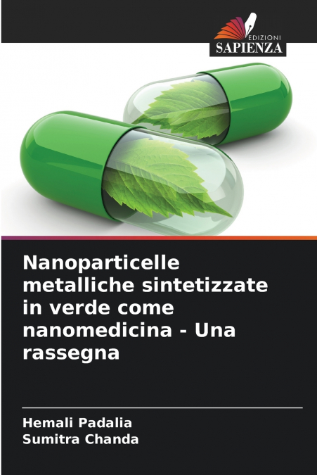 Nanoparticelle metalliche sintetizzate in verde come nanomedicina - Una rassegna