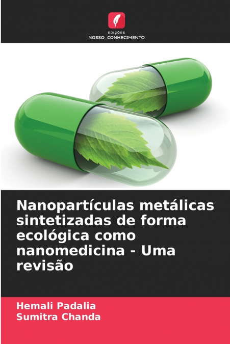 Nanopartículas metálicas sintetizadas de forma ecológica como nanomedicina - Uma revisão