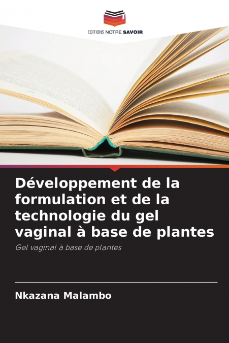 Développement de la formulation et de la technologie du gel vaginal à base de plantes