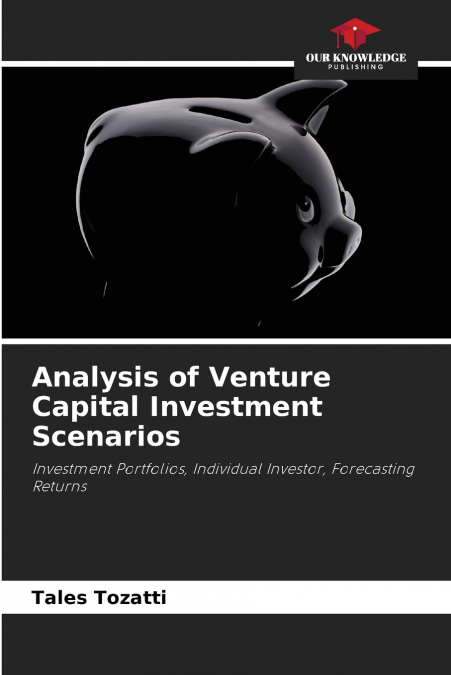 Analysis of Venture Capital Investment Scenarios