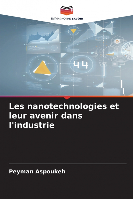Les nanotechnologies et leur avenir dans l’industrie