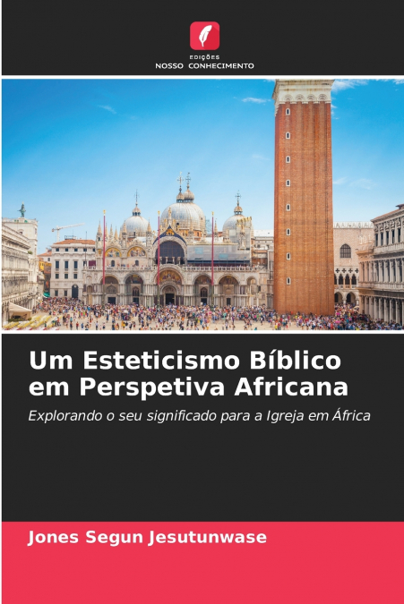 Um Esteticismo Bíblico em Perspetiva Africana