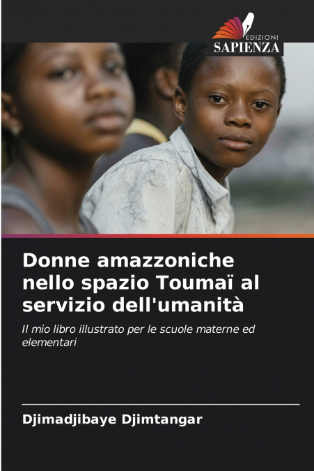 Donne amazzoniche nello spazio Toumaï al servizio dell’umanità