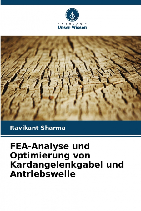 FEA-Analyse und Optimierung von Kardangelenkgabel und Antriebswelle