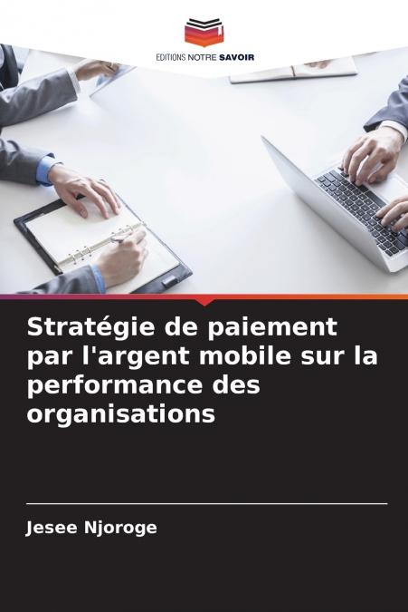 Stratégie de paiement par l’argent mobile sur la performance des organisations