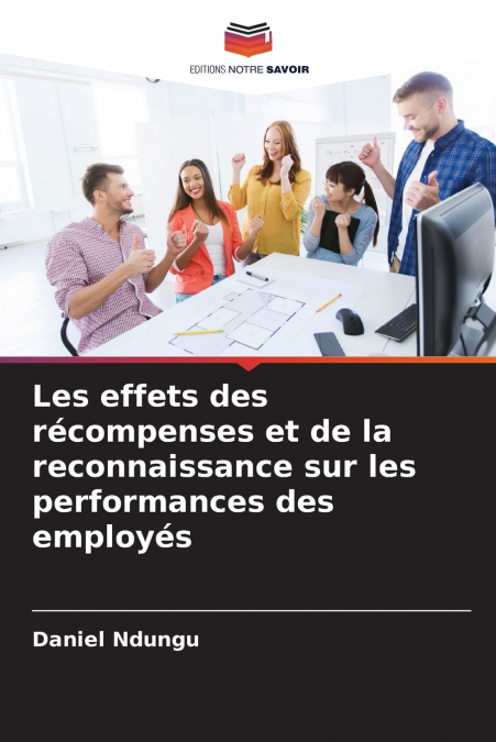 Les effets des récompenses et de la reconnaissance sur les performances des employés