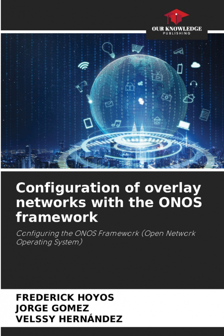 Configuration of overlay networks with the ONOS framework