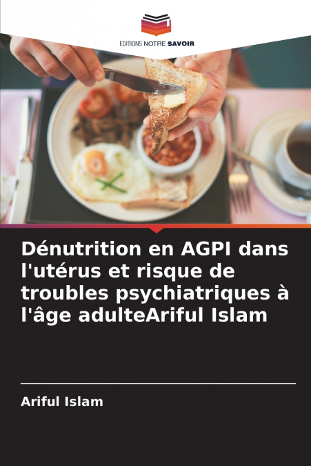 Dénutrition en AGPI dans l’utérus et risque de troubles psychiatriques à l’âge adulteAriful Islam
