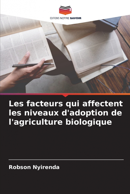 Les facteurs qui affectent les niveaux d’adoption de l’agriculture biologique