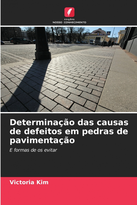 Determinação das causas de defeitos em pedras de pavimentação