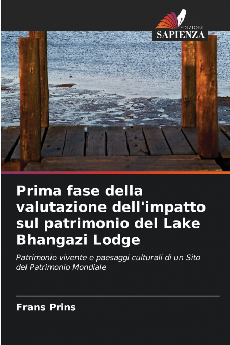 Prima fase della valutazione dell’impatto sul patrimonio del Lake Bhangazi Lodge
