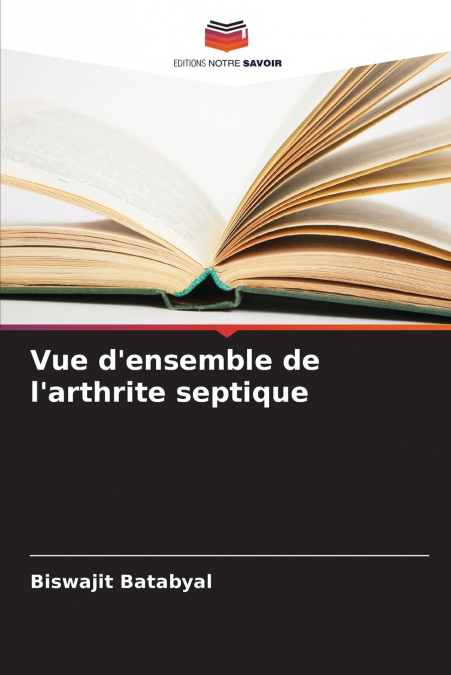 Vue d’ensemble de l’arthrite septique