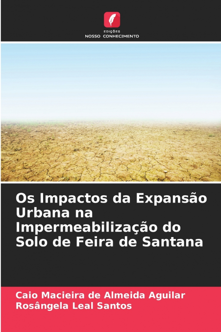 Os Impactos da Expansão Urbana na Impermeabilização do Solo de Feira de Santana