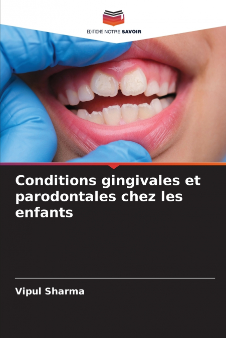 Conditions gingivales et parodontales chez les enfants