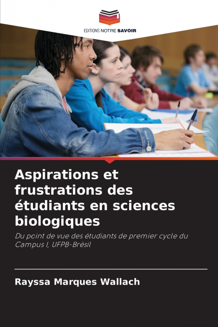Aspirations et frustrations des étudiants en sciences biologiques
