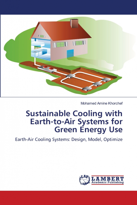 Sustainable Cooling with Earth-to-Air Systems for Green Energy Use