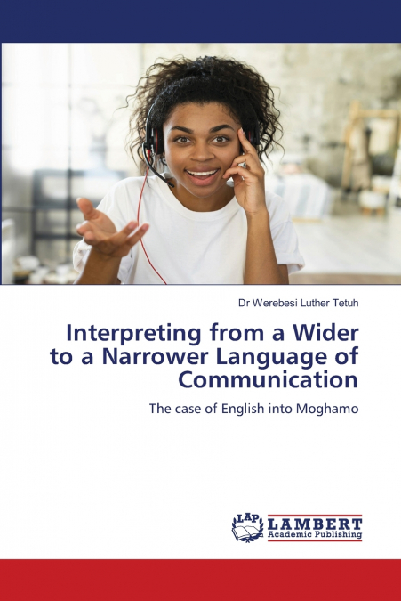Interpreting from a Wider to a Narrower Language of Communication