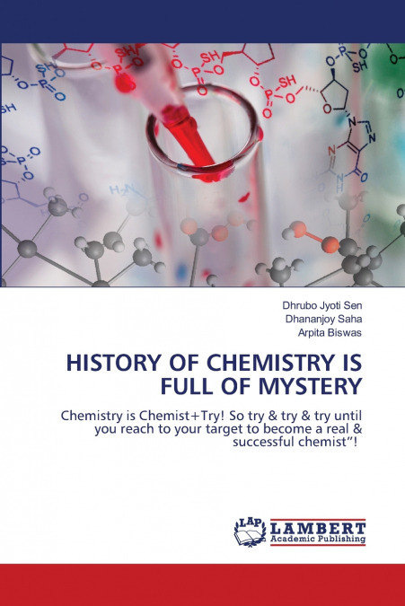 HISTORY OF CHEMISTRY IS FULL OF MYSTERY