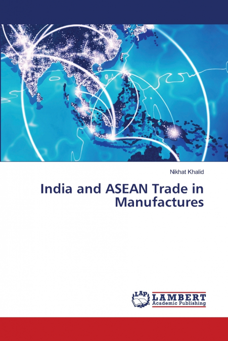 India and ASEAN Trade in Manufactures