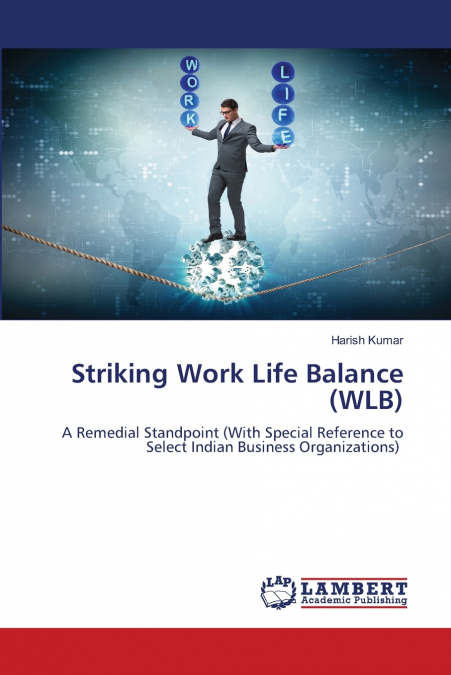 Striking Work Life Balance (WLB)