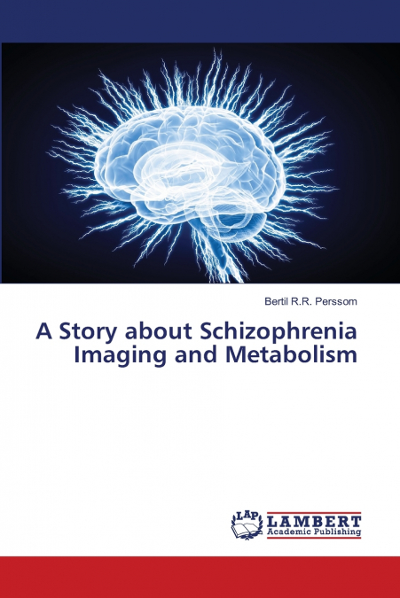 A Story about Schizophrenia Imaging and Metabolism