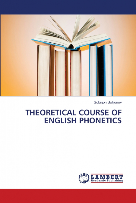 THEORETICAL COURSE OF ENGLISH PHONETICS