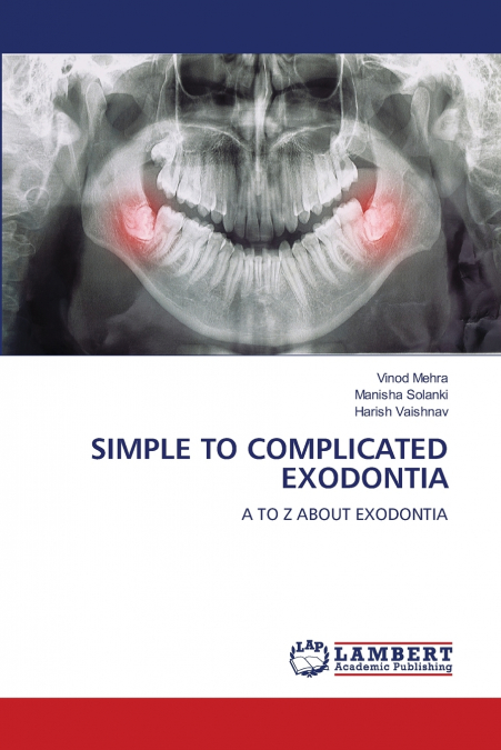 SIMPLE TO COMPLICATED EXODONTIA