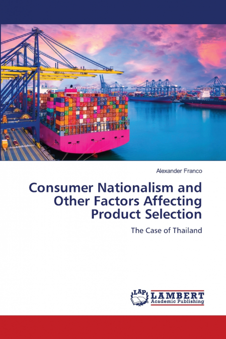Consumer Nationalism and Other Factors Affecting Product Selection