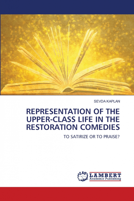 REPRESENTATION OF THE UPPER-CLASS LIFE IN THE RESTORATION COMEDIES