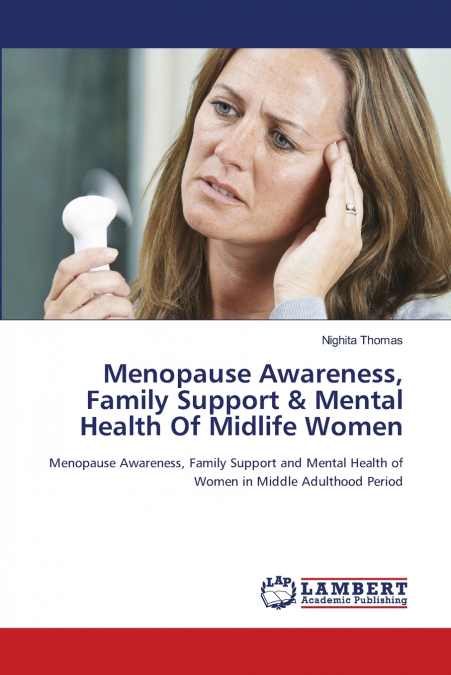 Menopause Awareness, Family Support & Mental Health Of Midlife Women