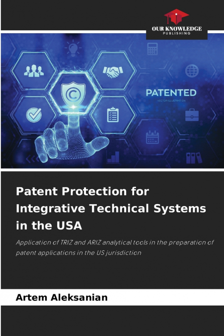 Patent Protection for Integrative Technical Systems in the USA
