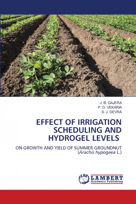 EFFECT OF IRRIGATION SCHEDULING AND HYDROGEL LEVELS