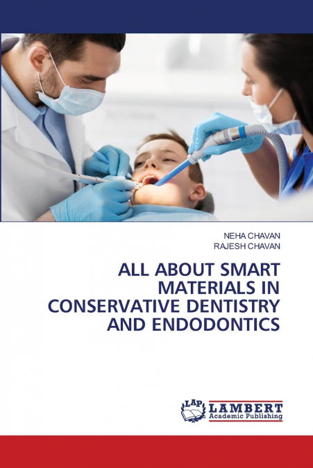 ALL ABOUT SMART MATERIALS IN CONSERVATIVE DENTISTRY AND ENDODONTICS