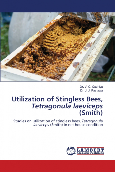 Utilization of Stingless Bees, Tetragonula laeviceps (Smith)