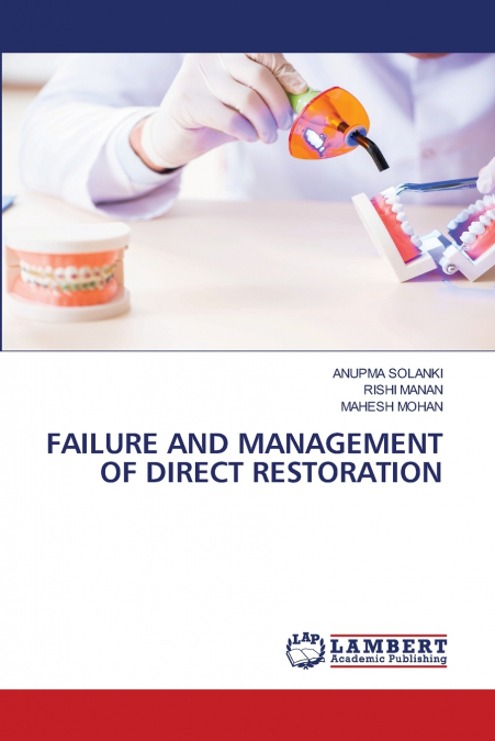 FAILURE AND MANAGEMENT OF DIRECT RESTORATION