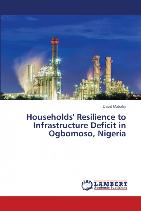 Households’ Resilience to Infrastructure Deficit in Ogbomoso, Nigeria