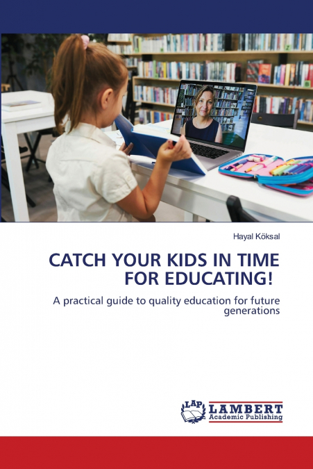 CATCH YOUR KIDS IN TIME FOR EDUCATING!