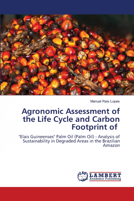 Agronomic Assessment of the Life Cycle and Carbon Footprint of