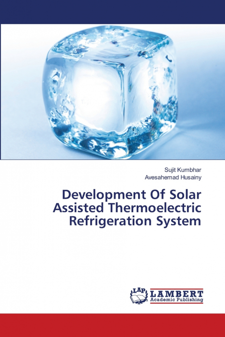Development Of Solar Assisted Thermoelectric Refrigeration System