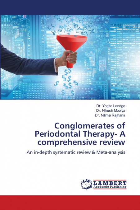 Conglomerates of Periodontal Therapy- A comprehensive review
