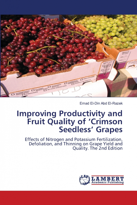 Improving Productivity and Fruit Quality of ’Crimson Seedless’ Grapes