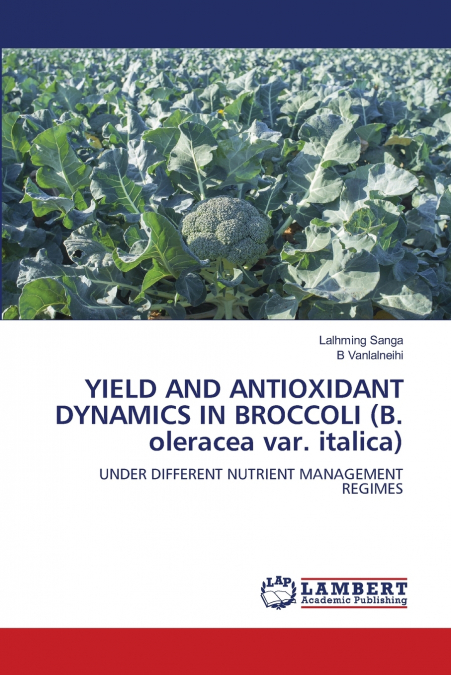 YIELD AND ANTIOXIDANT DYNAMICS IN BROCCOLI (B. oleracea var. italica)