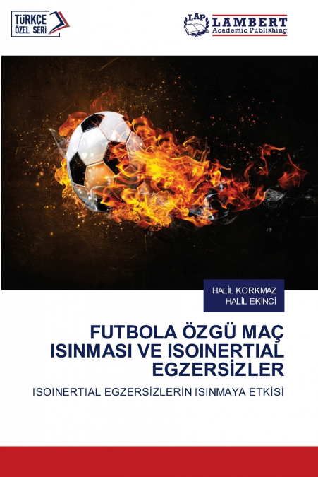 FUTBOLA ÖZGÜ MAÇ ISINMASI VE ISOINERTIAL EGZERSİZLER