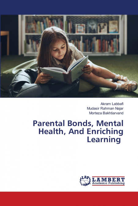 Parental Bonds, Mental Health, And Enriching Learning