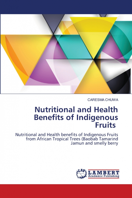 Nutritional and Health Benefits of Indigenous Fruits