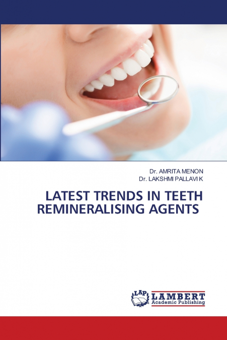 LATEST TRENDS IN TEETH REMINERALISING AGENTS