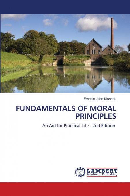 FUNDAMENTALS OF MORAL PRINCIPLES