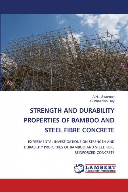 STRENGTH AND DURABILITY PROPERTIES OF BAMBOO AND STEEL FIBRE CONCRETE